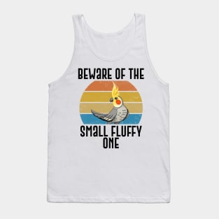 Beware Of The Small Fluffy One Funny Parrot Gift Tank Top